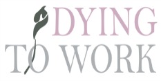 dying to work